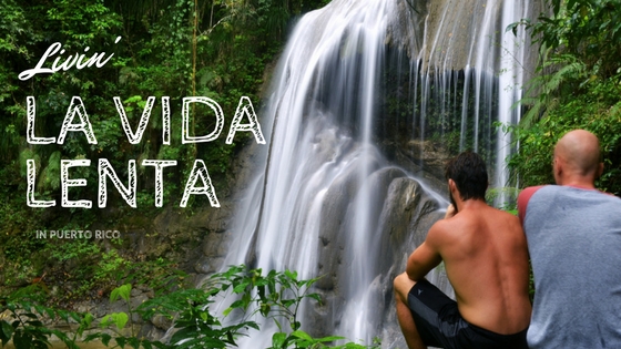 11 Things To Do in Rincón, Puerto Rico: Livin’ La Vida Lenta