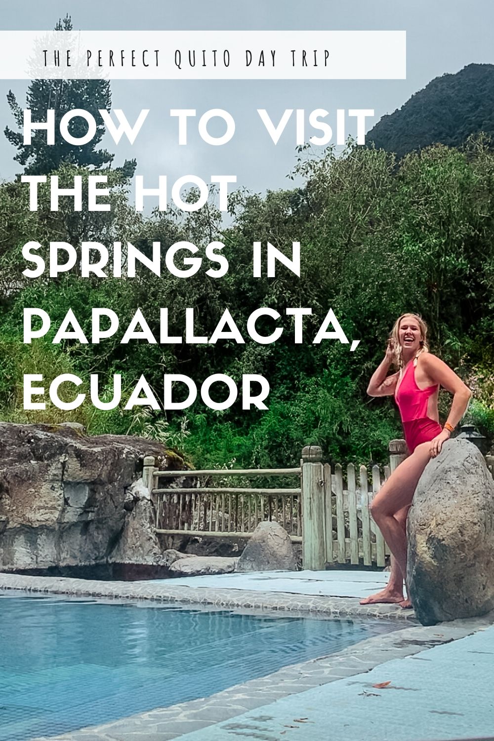 How to visit the hot springs in Papallacta, Ecuador
